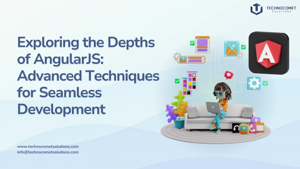 AngularJS Development: Explore Techniques for Seamless Coding