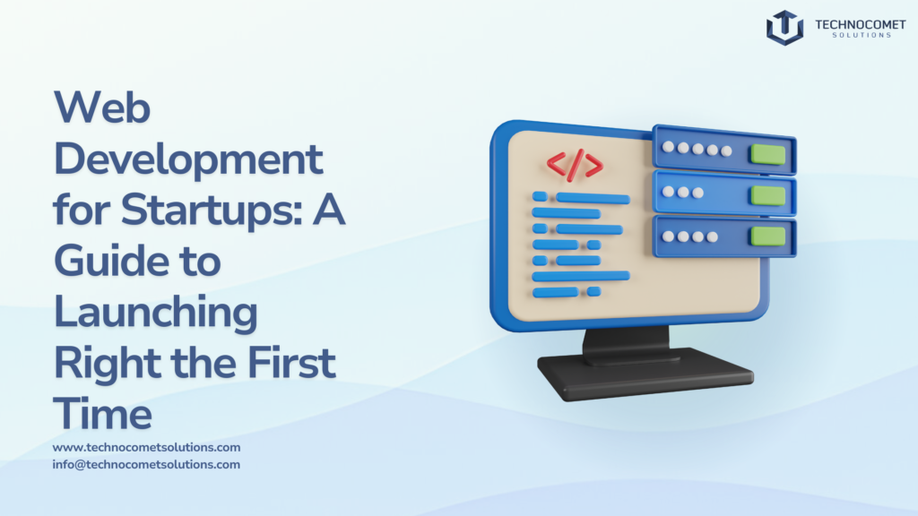 Web Development for Startups: Launch Right from Day One